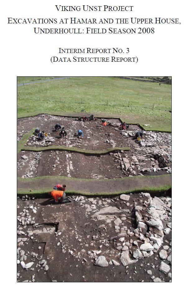 Viking Unst Project: Excavations at Hamar and The Upper House, Underhoull: Field Season 2008
