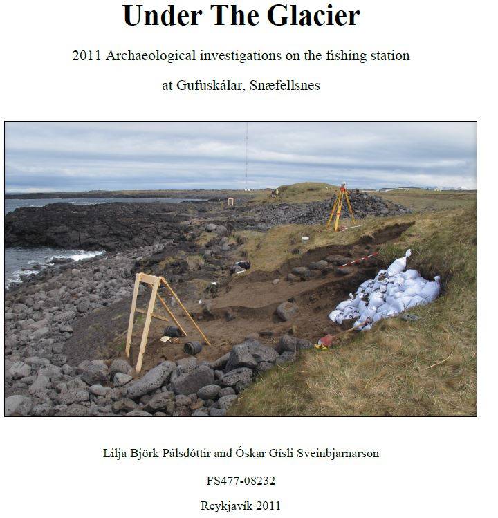 Under The Glacier 2011 Archaeological investigations on the fishing station at Gufuskálar, Snæfellsnes